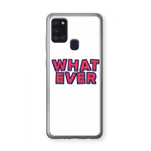 CaseCompany Whatever: Samsung Galaxy A21s Transparant Hoesje
