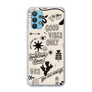 CaseCompany Good vibes: Samsung Galaxy A32 4G Transparant Hoesje