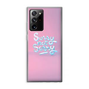 CaseCompany Sorry not sorry: Samsung Galaxy Note 20 Ultra / Note 20 Ultra 5G Transparant Hoesje