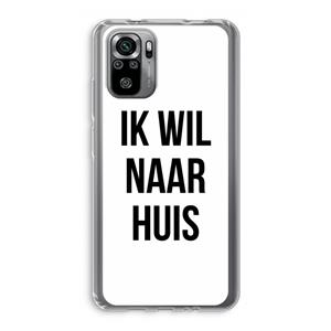 CaseCompany Ik wil naar huis: Xiaomi Redmi Note 10S Transparant Hoesje