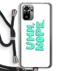 CaseCompany UHM, NOPE.: Xiaomi Redmi Note 10S Transparant Hoesje met koord