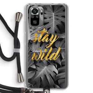 CaseCompany Stay wild: Xiaomi Redmi Note 10S Transparant Hoesje met koord