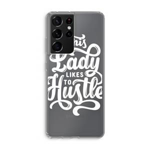 CaseCompany Hustle Lady: Samsung Galaxy S21 Ultra Transparant Hoesje