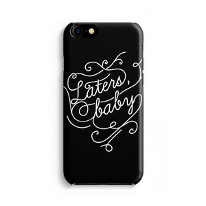 CaseCompany Laters, baby: iPhone 8 Volledig Geprint Hoesje