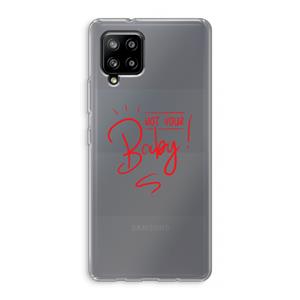 CaseCompany Not Your Baby: Samsung Galaxy A42 5G Transparant Hoesje