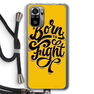 CaseCompany Born to Fight: Xiaomi Redmi Note 10S Transparant Hoesje met koord