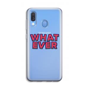 CaseCompany Whatever: Samsung Galaxy A40 Transparant Hoesje