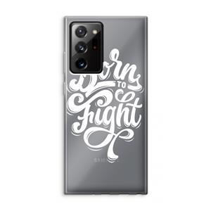 CaseCompany Born to Fight: Samsung Galaxy Note 20 Ultra / Note 20 Ultra 5G Transparant Hoesje