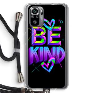 CaseCompany Be Kind: Xiaomi Redmi Note 10S Transparant Hoesje met koord