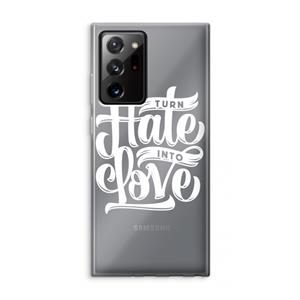 CaseCompany Turn hate into love: Samsung Galaxy Note 20 Ultra / Note 20 Ultra 5G Transparant Hoesje