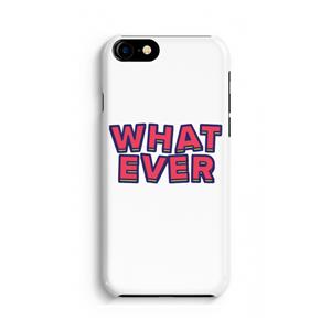 CaseCompany Whatever: iPhone 8 Volledig Geprint Hoesje