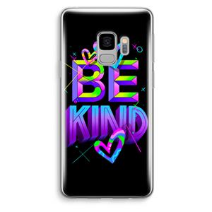 CaseCompany Be Kind: Samsung Galaxy S9 Transparant Hoesje