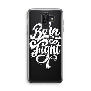 CaseCompany Born to Fight: Samsung Galaxy J8 (2018) Transparant Hoesje