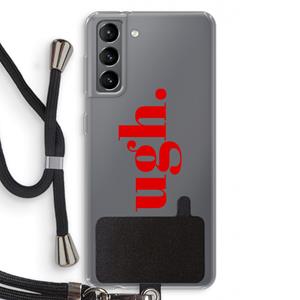 CaseCompany Ugh: Samsung Galaxy S21 Transparant Hoesje met koord