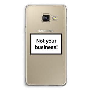 CaseCompany Not your business: Samsung A3 (2017) Transparant Hoesje