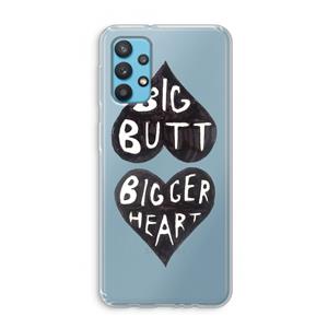 CaseCompany Big butt bigger heart: Samsung Galaxy A32 4G Transparant Hoesje