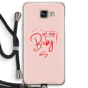 CaseCompany Not Your Baby: Samsung Galaxy A5 (2016) Transparant Hoesje met koord