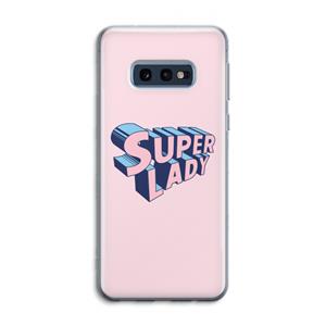 CaseCompany Superlady: Samsung Galaxy S10e Transparant Hoesje