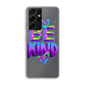 CaseCompany Be Kind: Samsung Galaxy S21 Ultra Transparant Hoesje