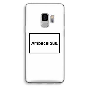 CaseCompany Ambitchious: Samsung Galaxy S9 Transparant Hoesje