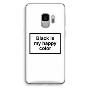 CaseCompany Black is my happy color: Samsung Galaxy S9 Transparant Hoesje