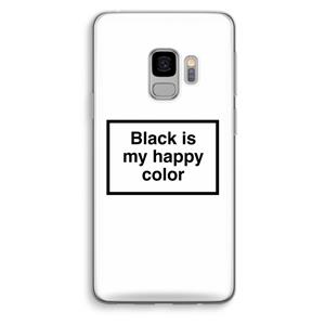 CaseCompany Black is my happy color: Samsung Galaxy S9 Transparant Hoesje