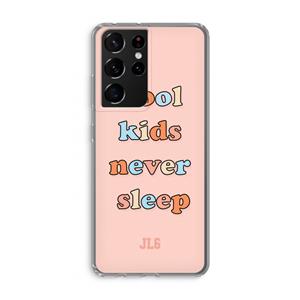 CaseCompany Cool Kids Never Sleep: Samsung Galaxy S21 Ultra Transparant Hoesje