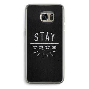 CaseCompany Stay true: Samsung Galaxy S7 Edge Transparant Hoesje
