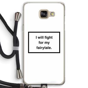 CaseCompany Fight for my fairytale: Samsung Galaxy A5 (2016) Transparant Hoesje met koord