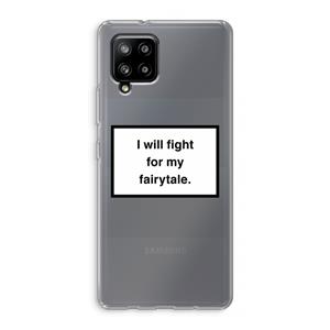 CaseCompany Fight for my fairytale: Samsung Galaxy A42 5G Transparant Hoesje