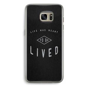 CaseCompany To be lived: Samsung Galaxy S7 Edge Transparant Hoesje