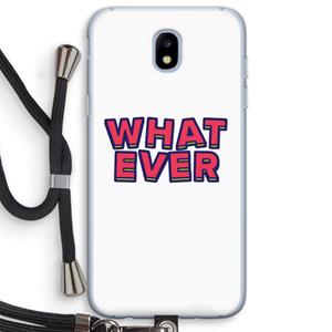 CaseCompany Whatever: Samsung Galaxy J5 (2017) Transparant Hoesje met koord