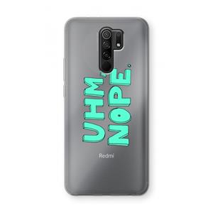 CaseCompany UHM, NOPE.: Xiaomi Redmi 9 Transparant Hoesje