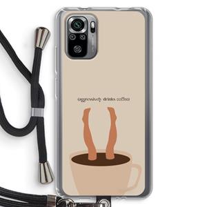 CaseCompany Aggressively drinks coffee: Xiaomi Redmi Note 10S Transparant Hoesje met koord