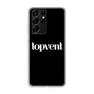 CaseCompany Topvent Zwart: Samsung Galaxy S21 Ultra Transparant Hoesje