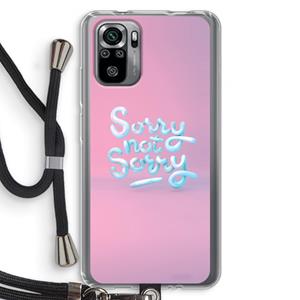 CaseCompany Sorry not sorry: Xiaomi Redmi Note 10S Transparant Hoesje met koord