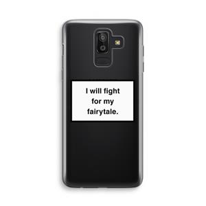 CaseCompany Fight for my fairytale: Samsung Galaxy J8 (2018) Transparant Hoesje