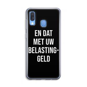 CaseCompany Belastinggeld - Zwart: Samsung Galaxy A40 Transparant Hoesje