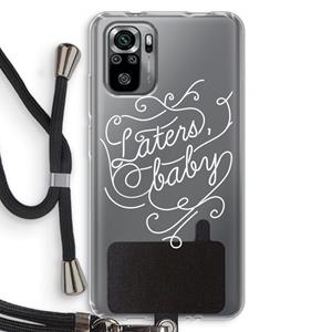 CaseCompany Laters, baby: Xiaomi Redmi Note 10S Transparant Hoesje met koord