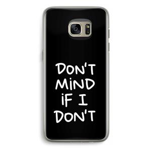 CaseCompany Don't Mind: Samsung Galaxy S7 Edge Transparant Hoesje