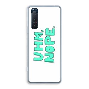 CaseCompany UHM, NOPE.: Sony Xperia 5 II Transparant Hoesje