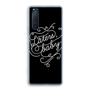 CaseCompany Laters, baby: Sony Xperia 5 II Transparant Hoesje