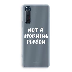 CaseCompany Morning person: Sony Xperia 5 II Transparant Hoesje