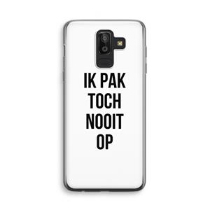 CaseCompany Ik pak nooit op: Samsung Galaxy J8 (2018) Transparant Hoesje