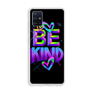 CaseCompany Be Kind: Galaxy A51 4G Transparant Hoesje