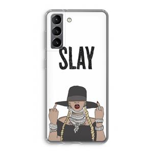 CaseCompany Slay All Day: Samsung Galaxy S21 Transparant Hoesje