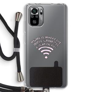 CaseCompany Home Is Where The Wifi Is: Xiaomi Redmi Note 10S Transparant Hoesje met koord
