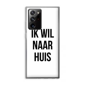 CaseCompany Ik wil naar huis: Samsung Galaxy Note 20 Ultra / Note 20 Ultra 5G Transparant Hoesje