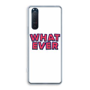 CaseCompany Whatever: Sony Xperia 5 II Transparant Hoesje