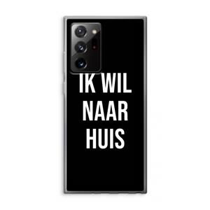 CaseCompany Ik wil naar huis - Zwart: Samsung Galaxy Note 20 Ultra / Note 20 Ultra 5G Transparant Hoesje
